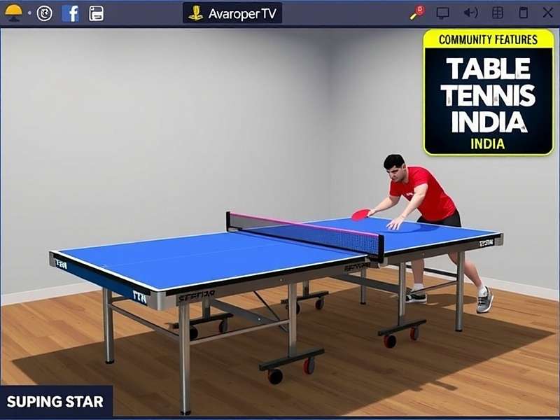 Super Star Table Tennis India community forum and social features